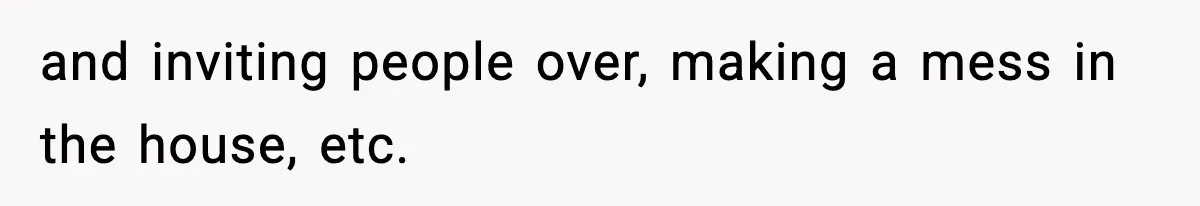 New Mom Storms Out After Husband's Mom Doesn’t Save Her Any Food and inviting people over, making a mess in the house, etc.