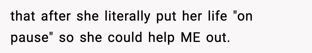 New Mom Storms Out After Husband's Mom Doesn’t Save Her Any Food that after she literally put her life "on pause" so she could help ME out.