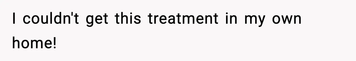 New Mom Storms Out After Husband's Mom Doesn’t Save Her Any Food I couldn't get this treatment in my own home!