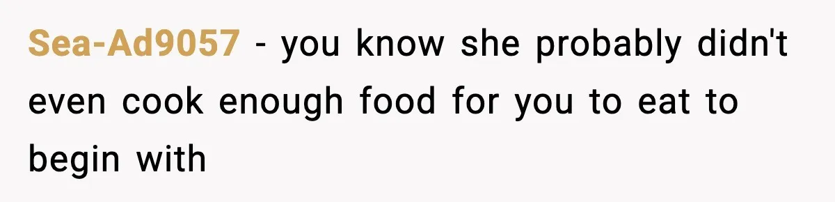 New Mom Storms Out After Husband's Mom Doesn’t Save Her Any Food Sea-Ad9057 − you know she probably didn't even cook enough food for you to eat to begin with