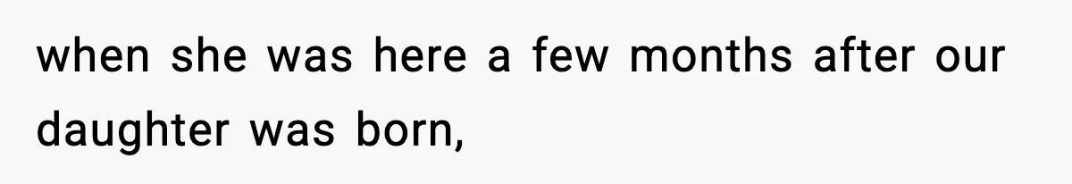 New Mom Storms Out After Husband's Mom Doesn’t Save Her Any Food when she was here a few months after our daughter was born,