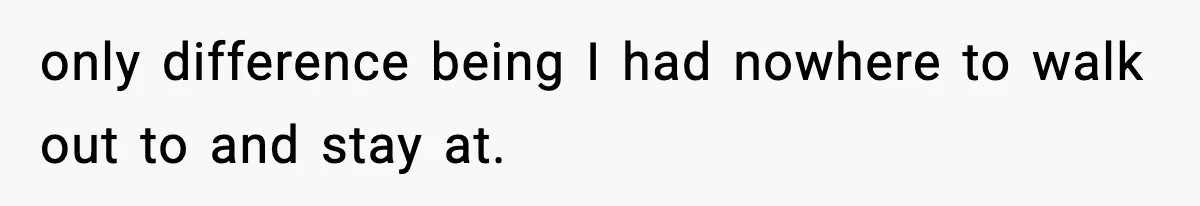 New Mom Storms Out After Husband's Mom Doesn’t Save Her Any Food only difference being I had nowhere to walk out to and stay at.