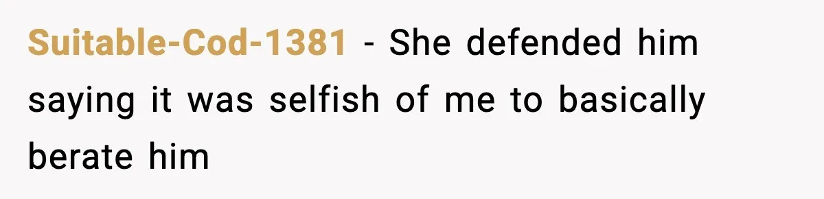 New Mom Storms Out After Husband's Mom Doesn’t Save Her Any Food Suitable-Cod-1381 − She defended him saying it was selfish of me to basically berate him