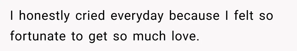 Teen Realizes He’s Just Her “Good Deed,” Destroys The Image She Built I honestly cried everyday because I felt so fortunate to get so much love.