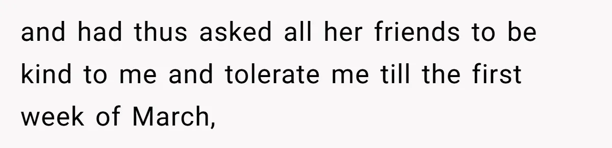 Teen Realizes He’s Just Her “Good Deed,” Destroys The Image She Built and had thus asked all her friends to be kind to me and tolerate me till the first week of March,