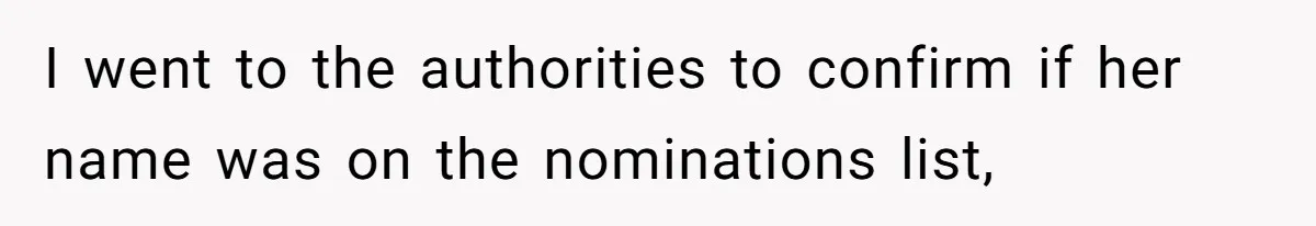 Teen Realizes He’s Just Her “Good Deed,” Destroys The Image She Built I went to the authorities to confirm if her name was on the nominations list,