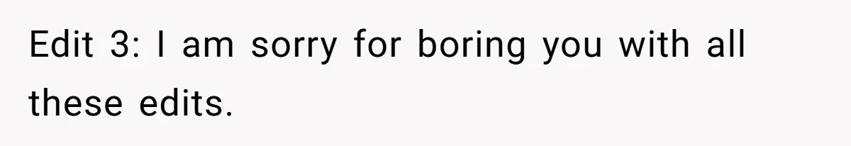 Teen Realizes He’s Just Her “Good Deed,” Destroys The Image She Built Edit 3: I am sorry for boring you with all these edits.