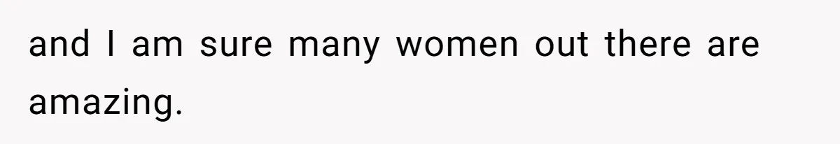 Teen Realizes He’s Just Her “Good Deed,” Destroys The Image She Built and I am sure many women out there are amazing.