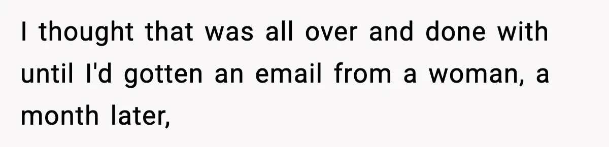Hiring Manager Tells Applicant’s Mom Her Presence Cost Her Son The Job I thought that was all over and done with until I'd gotten an email from a woman, a month later,