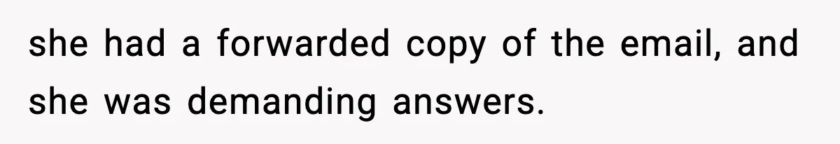 Hiring Manager Tells Applicant’s Mom Her Presence Cost Her Son The Job she had a forwarded copy of the email, and she was demanding answers.