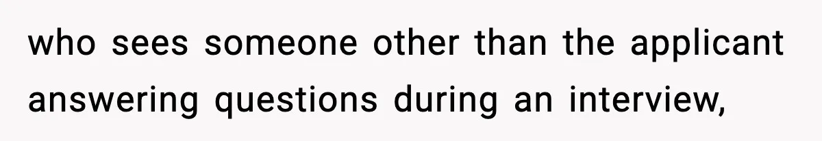 Hiring Manager Tells Applicant’s Mom Her Presence Cost Her Son The Job who sees someone other than the applicant answering questions during an interview,