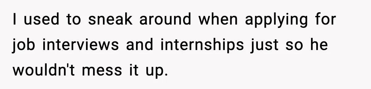 Hiring Manager Tells Applicant’s Mom Her Presence Cost Her Son The Job I used to sneak around when applying for job interviews and internships just so he wouldn't mess it up.