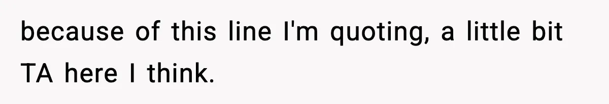 Hiring Manager Tells Applicant’s Mom Her Presence Cost Her Son The Job because of this line I'm quoting, a little bit TA here I think.