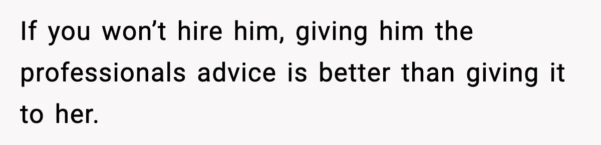 Hiring Manager Tells Applicant’s Mom Her Presence Cost Her Son The Job If you won’t hire him, giving him the professionals advice is better than giving it to her.