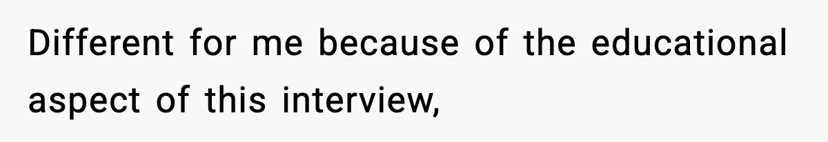 Hiring Manager Tells Applicant’s Mom Her Presence Cost Her Son The Job Different for me because of the educational aspect of this interview,