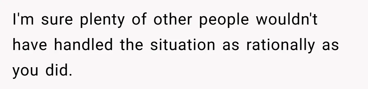 Teen Realizes He’s Just Her “Good Deed,” Destroys The Image She Built I'm sure plenty of other people wouldn't have handled the situation as rationally as you did.