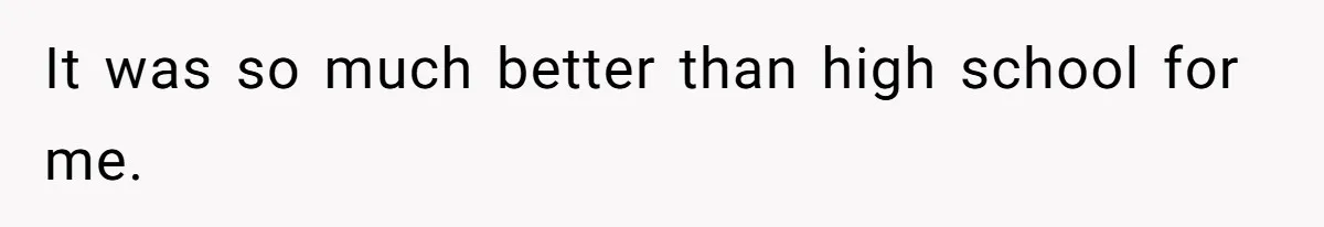 Teen Realizes He’s Just Her “Good Deed,” Destroys The Image She Built It was so much better than high school for me.