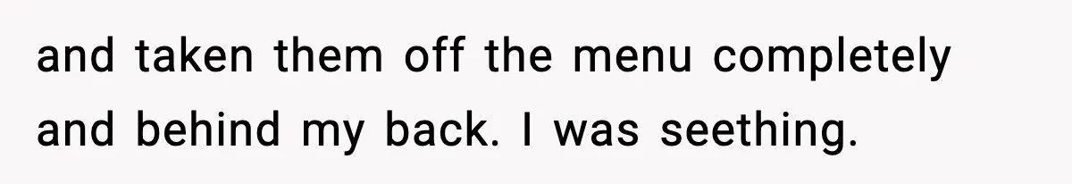 Man Goes Behind Fiancée Back To Remove Vegan Food From Wedding, Is She Overreacting By Standing Her Ground? and taken them off the menu completely and behind my back. I was seething.