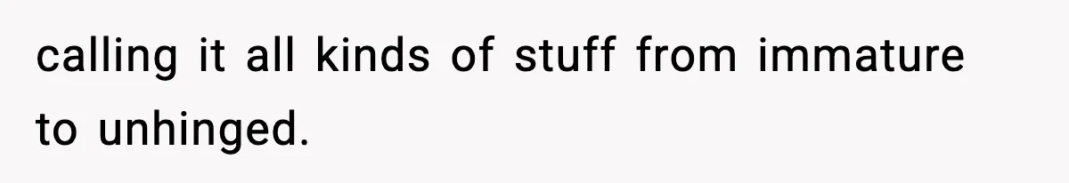 Man Goes Behind Fiancée Back To Remove Vegan Food From Wedding, Is She Overreacting By Standing Her Ground? calling it all kinds of stuff from immature to unhinged.