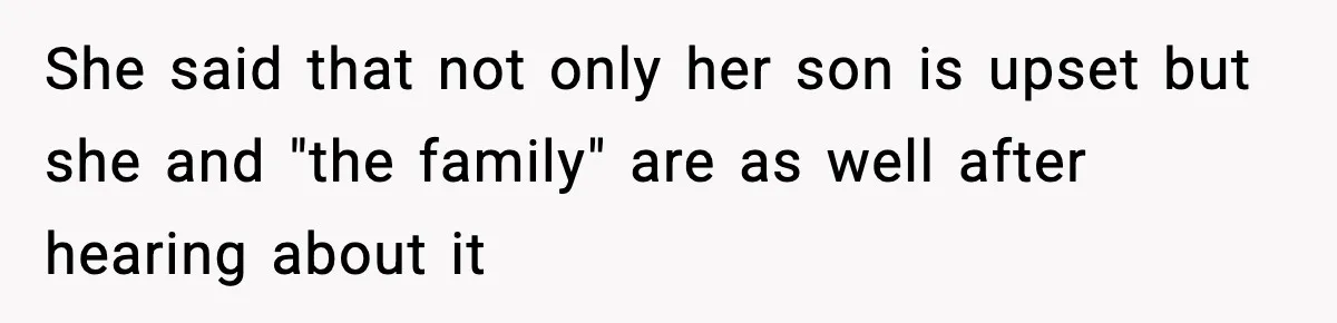 Man Goes Behind Fiancée Back To Remove Vegan Food From Wedding, Is She Overreacting By Standing Her Ground? She said that not only her son is upset but she and "the family" are as well after hearing about it