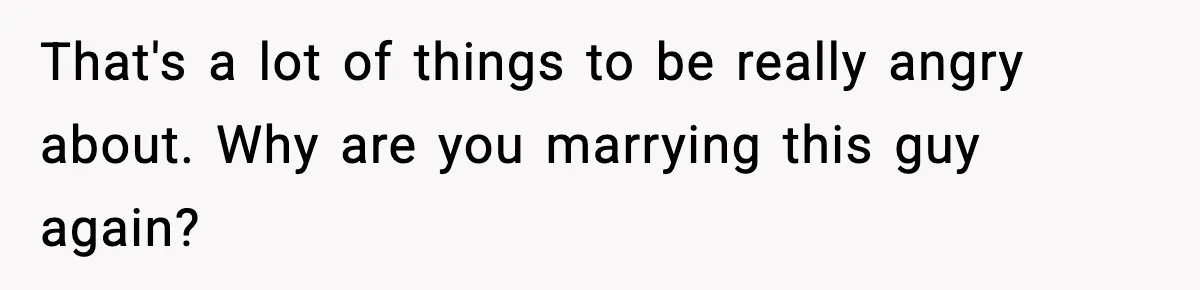 Man Goes Behind Fiancée Back To Remove Vegan Food From Wedding, Is She Overreacting By Standing Her Ground? That's a lot of things to be really angry about. Why are you marrying this guy again?