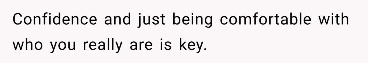 Teen Realizes He’s Just Her “Good Deed,” Destroys The Image She Built Confidence and just being comfortable with who you really are is key.