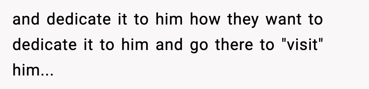 Son Refuses To Pay For Changing Father’s Gravestone After His Mom Calls Him An “Adulterer” and dedicate it to him how they want to dedicate it to him and go there to "visit" him...