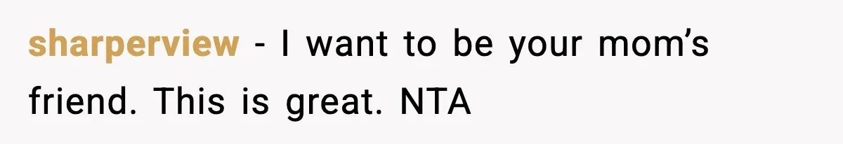 Son Refuses To Pay For Changing Father’s Gravestone After His Mom Calls Him An “Adulterer” sharperview − I want to be your mom’s friend. This is great. NTA