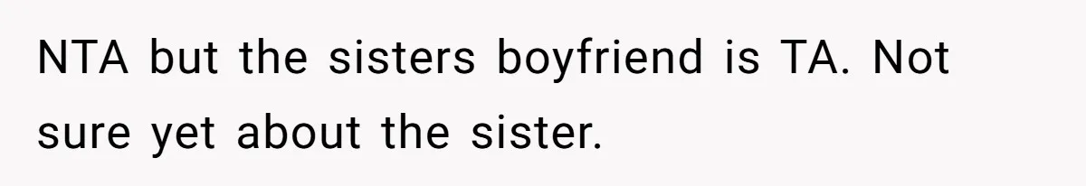Sister’s Boyfriend Makes Backhanded Comment About Her Infertility, Her Response Makes Everyone Burst Into Laughter NTA but the sisters boyfriend is TA. Not sure yet about the sister.