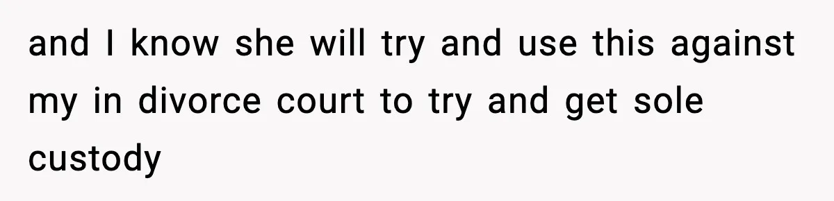 Dad Regrets Having Kids, Admits It In Marriage Counseling—Now His Wife Is Furious and I know she will try and use this against my in divorce court to try and get sole custody