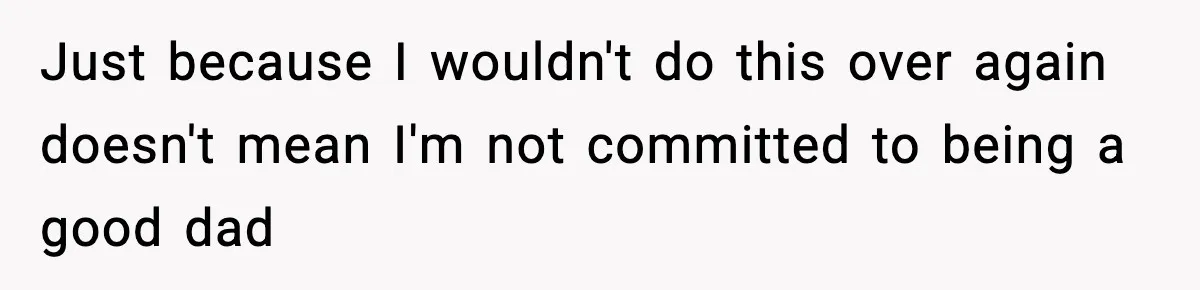 Dad Regrets Having Kids, Admits It In Marriage Counseling—Now His Wife Is Furious Just because I wouldn't do this over again doesn't mean I'm not committed to being a good dad