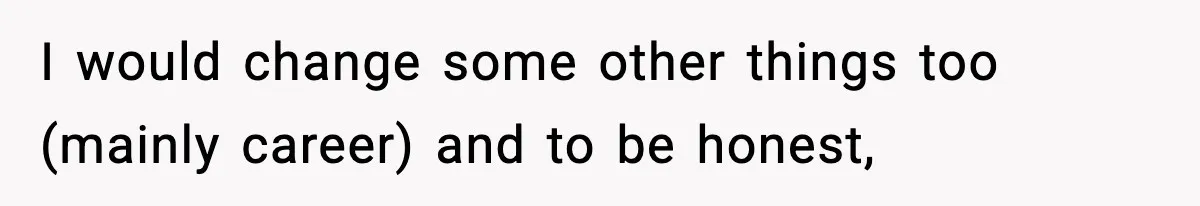 Dad Regrets Having Kids, Admits It In Marriage Counseling—Now His Wife Is Furious I would change some other things too (mainly career) and to be honest,