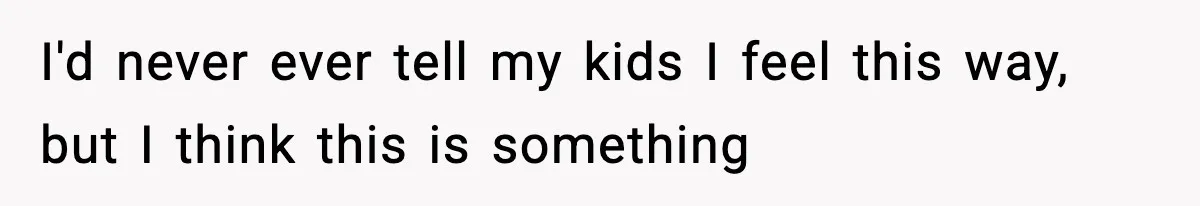 Dad Regrets Having Kids, Admits It In Marriage Counseling—Now His Wife Is Furious I'd never ever tell my kids I feel this way, but I think this is something