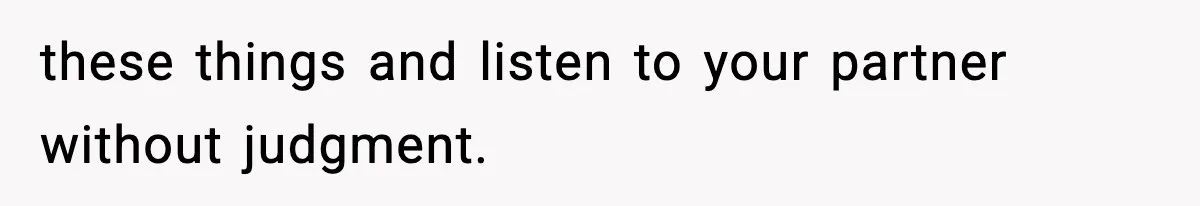 Dad Regrets Having Kids, Admits It In Marriage Counseling—Now His Wife Is Furious these things and listen to your partner without judgment.