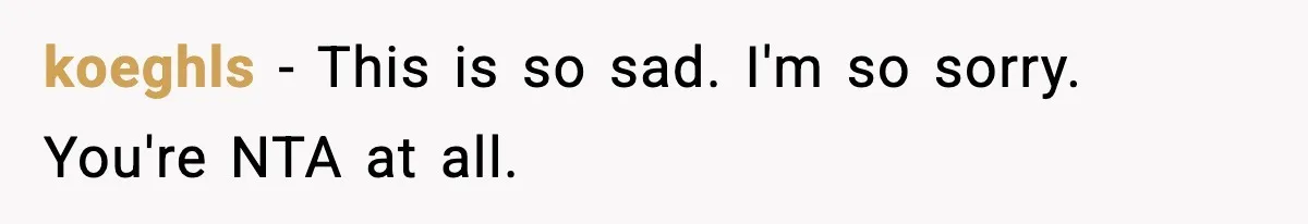 Dad Regrets Having Kids, Admits It In Marriage Counseling—Now His Wife Is Furious koeghls − This is so sad. I'm so sorry. You're NTA at all.