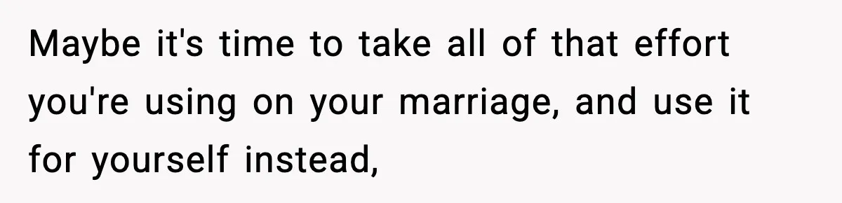 Dad Regrets Having Kids, Admits It In Marriage Counseling—Now His Wife Is Furious Maybe it's time to take all of that effort you're using on your marriage, and use it for yourself instead,