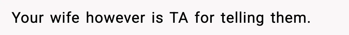 Dad Regrets Having Kids, Admits It In Marriage Counseling—Now His Wife Is Furious Your wife however is TA for telling them.