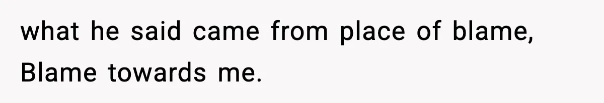 Wife Walks Out Of Airport After Discovering Husband Secretly Invited His Mom On Their Trip what he said came from place of blame, Blame towards me.
