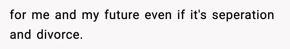 Wife Walks Out Of Airport After Discovering Husband Secretly Invited His Mom On Their Trip for me and my future even if it's seperation and divorce.