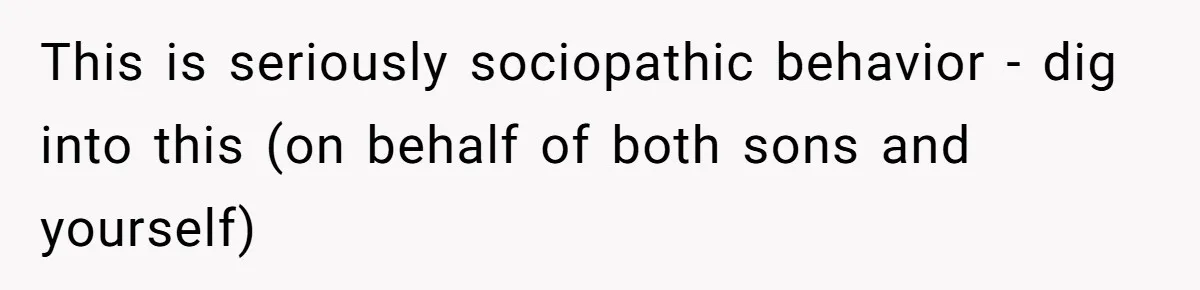 Mom Moves Son Out After Dad Secretly Cancels His Job Applications For A “Family Duty” This is seriously sociopathic behavior - dig into this (on behalf of both sons and yourself)