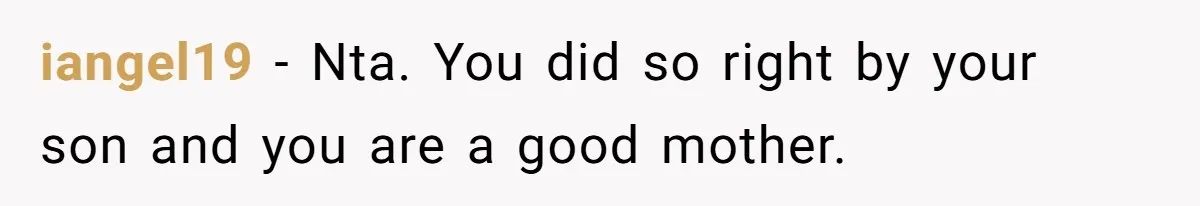 Mom Moves Son Out After Dad Secretly Cancels His Job Applications For A “Family Duty” iangel19 − Nta. You did so right by your son and you are a good mother.