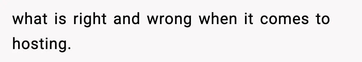 Wife Serves Mac N Cheese To In-Laws After Surprise Visit, Husband Claims It’s “Disrespectful” what is right and wrong when it comes to hosting.