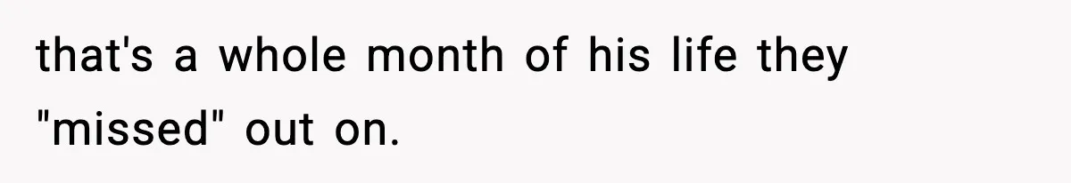 Wife Serves Mac N Cheese To In-Laws After Surprise Visit, Husband Claims It’s “Disrespectful” that's a whole month of his life they "missed" out on.
