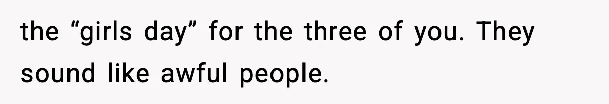 Teen Gets Upset After Dad’s Girlfriend Only Buys Her Daughter Starbucks, Not Her the “girls day” for the three of you. They sound like awful people.