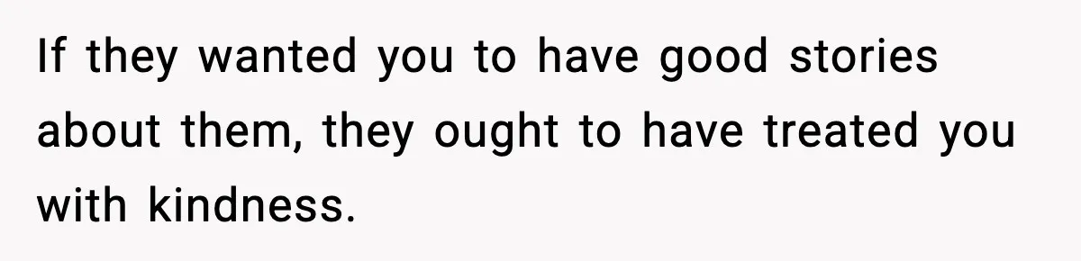 Teen Gets Upset After Dad’s Girlfriend Only Buys Her Daughter Starbucks, Not Her If they wanted you to have good stories about them, they ought to have treated you with kindness.