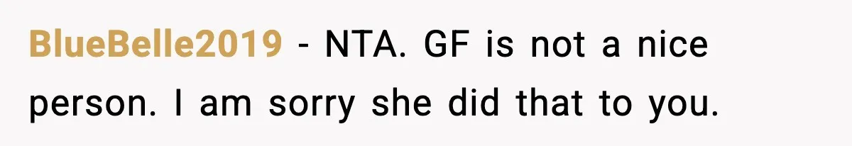 Teen Gets Upset After Dad’s Girlfriend Only Buys Her Daughter Starbucks, Not Her BlueBelle2019 − NTA. GF is not a nice person. I am sorry she did that to you.