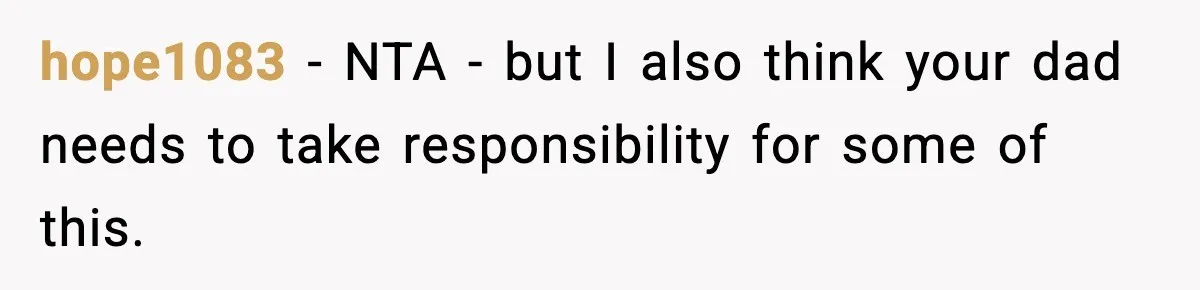 Teen Gets Upset After Dad’s Girlfriend Only Buys Her Daughter Starbucks, Not Her hope1083 − NTA - but I also think your dad needs to take responsibility for some of this.