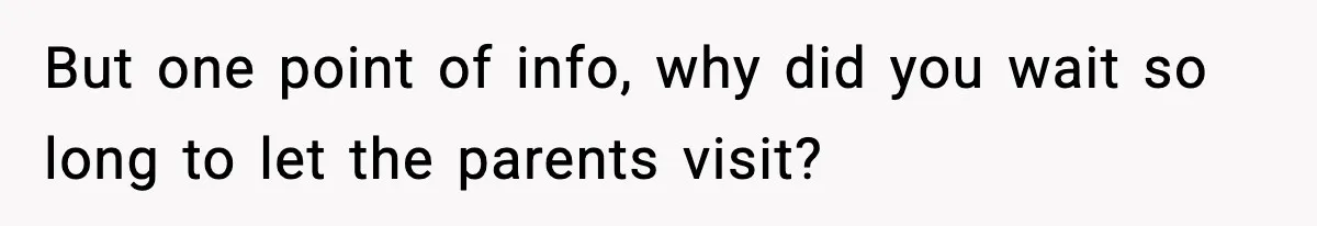 Wife Serves Mac N Cheese To In-Laws After Surprise Visit, Husband Claims It’s “Disrespectful” But one point of info, why did you wait so long to let the parents visit?
