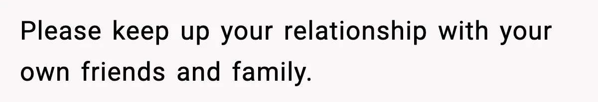 Wife Serves Mac N Cheese To In-Laws After Surprise Visit, Husband Claims It’s “Disrespectful” Please keep up your relationship with your own friends and family.
