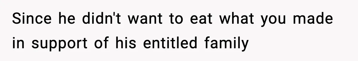 Wife Serves Mac N Cheese To In-Laws After Surprise Visit, Husband Claims It’s “Disrespectful” Since he didn't want to eat what you made in support of his entitled family